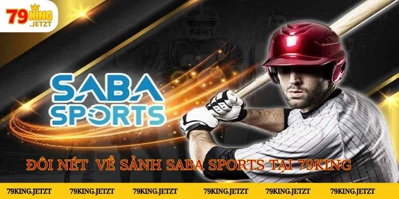 Saba thể thao là một sảnh cá cược uy tín và chất lượng nhất 79King